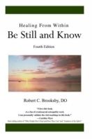 Healing From Within Be Still and Know : Fourth Edition артикул 3955a.